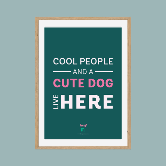 Print - Cool people and a cute dog live here