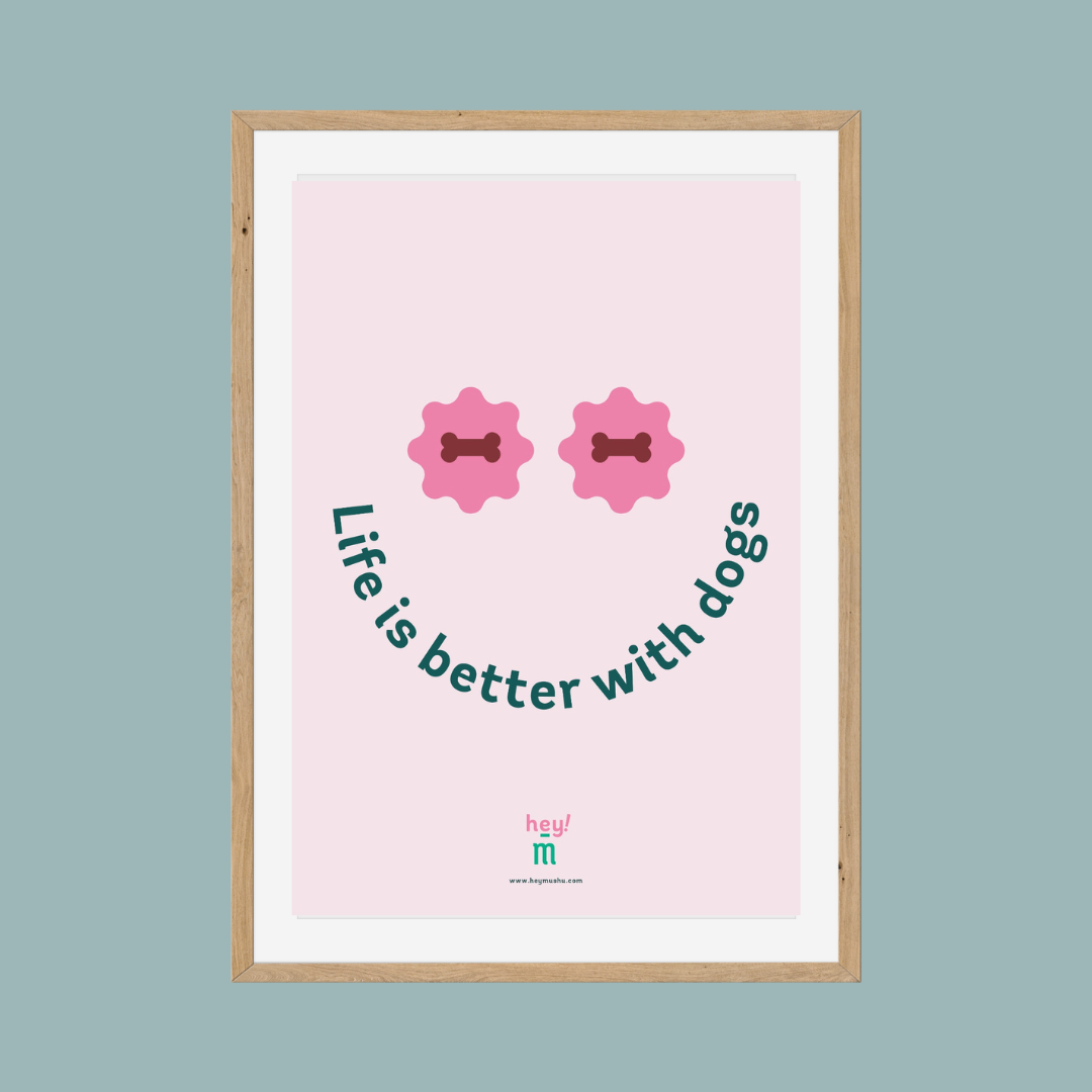 Print - Life is better with dogs