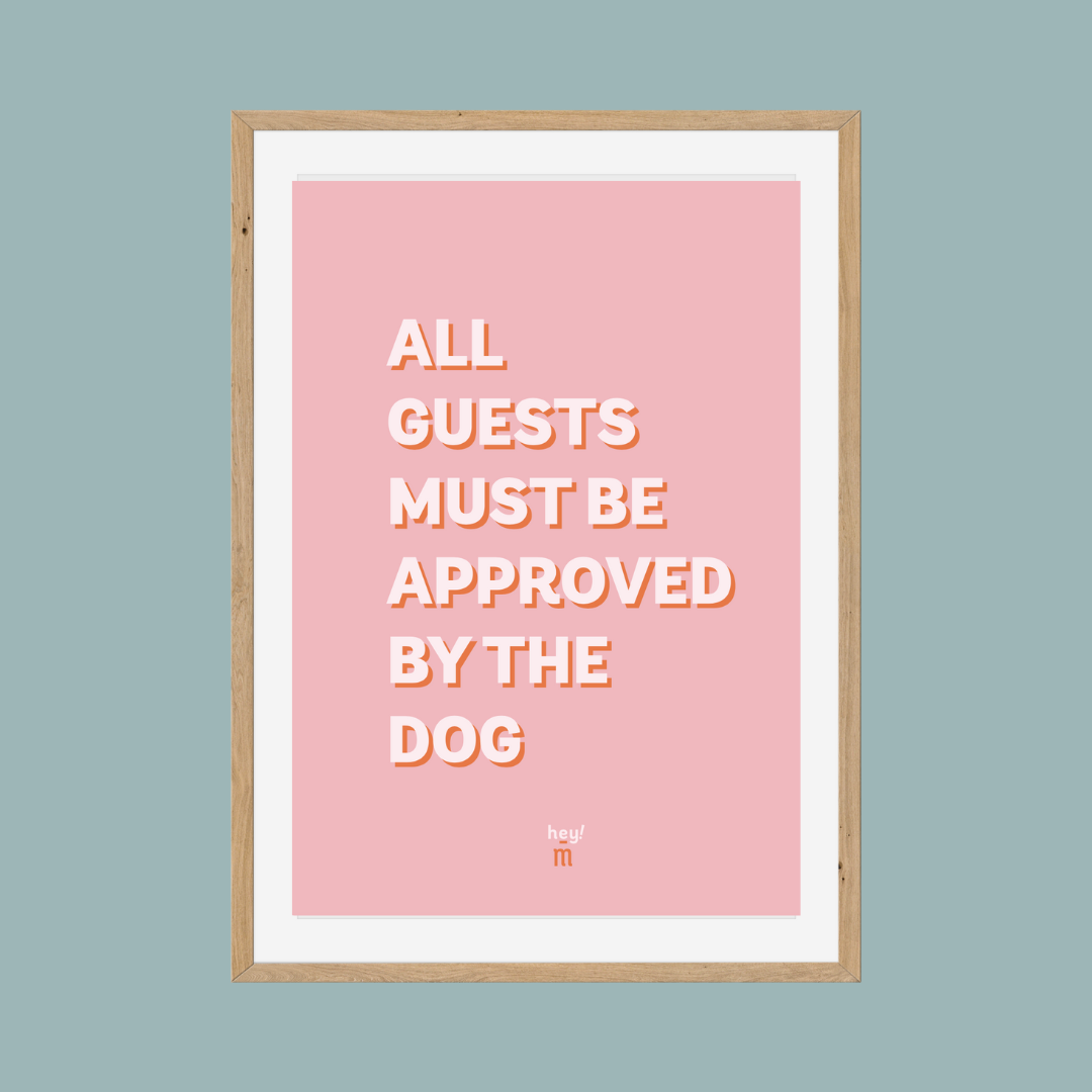 Print - All guests must be approved by the dog