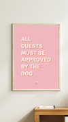 Print - All guests must be approved by the dogs