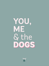 Print - You, me and the dogs